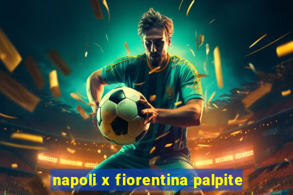 napoli x fiorentina palpite